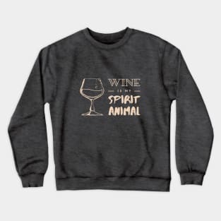 Wine is My Spirit Animal Crewneck Sweatshirt